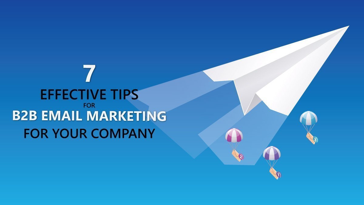7 tips for b2b email marketing campaign to make it successful