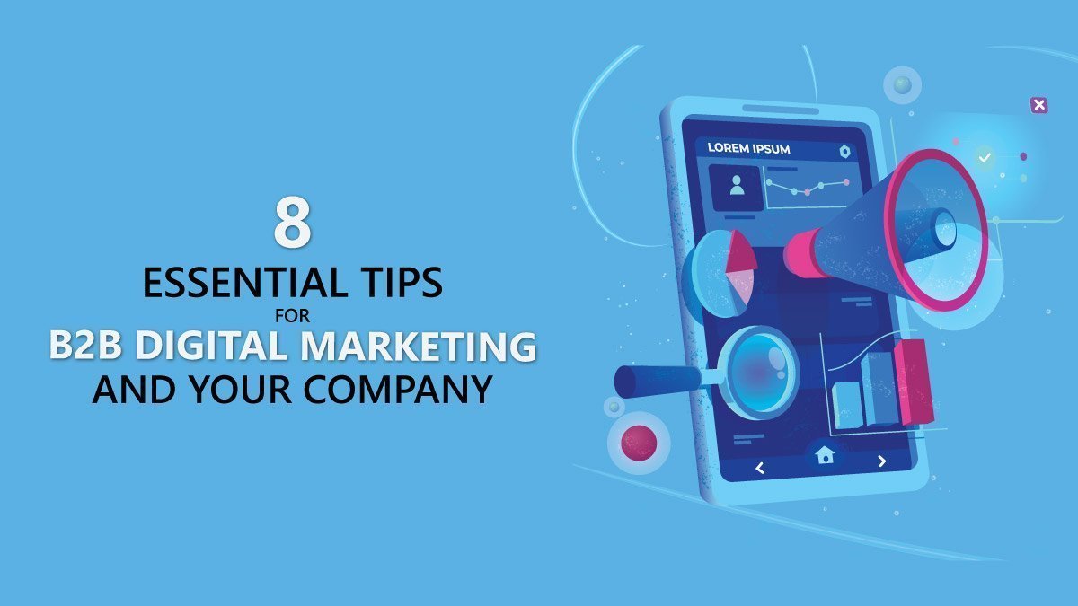 8-essential-tips-for-b2b-digital-marketing-in-2020 8 essential tips for b2b digital marketing in 2020