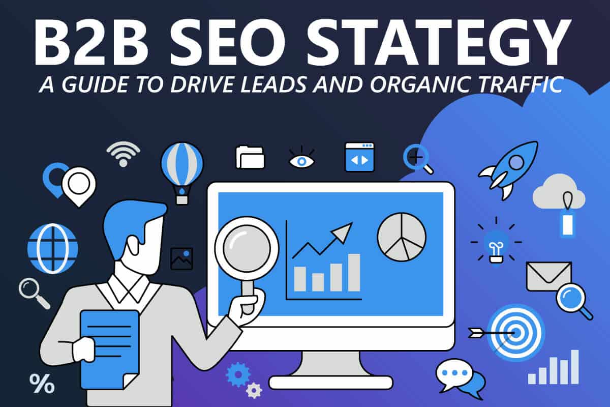 B2B SEO Strategy a guide to drive leads and organic traffic